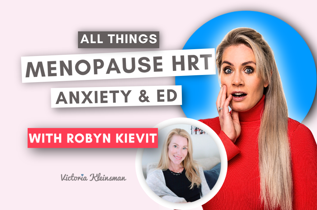 All things menopause, HRT, anxiety & ED with Robyn Kievit